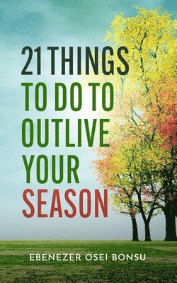 21 Things to do to Outlive Your Season