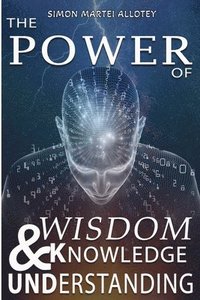 bokomslag power of wisdom knowledge and understanding.