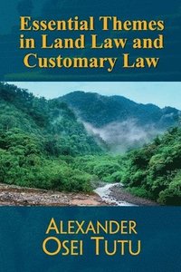 bokomslag Essential Themes in Land Law and Customary Law