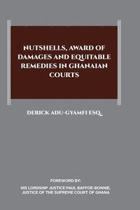 bokomslag Nutshells, Award of Damages and Equitable Remedies in Ghanaian Courts