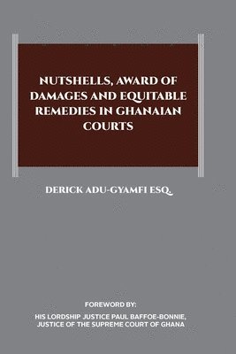 bokomslag Nutshells, Award of Damages and Equitable Remedies in Ghanaian Courts