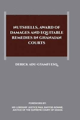 Nutshells, Award of Damages and Equitable Remedies in Ghanaian Courts