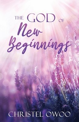 The God of New Beginnings 1