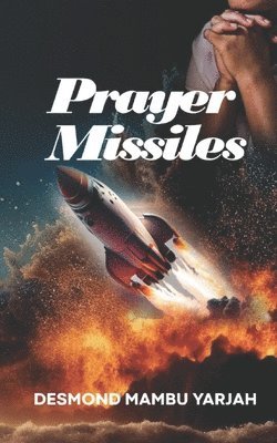 Desmond Mambu Yarjah - Prayer Missiles, Häftad