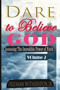 bokomslag Dare to Believe God, Vol 2