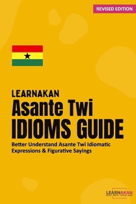 bokomslag LearnAkan Asante Twi Idioms Guide