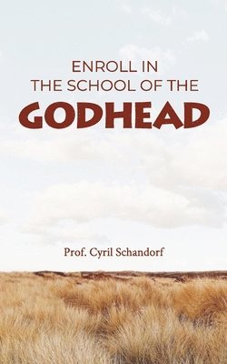 bokomslag Enroll in the School of the Godhead