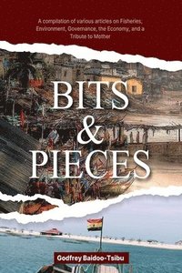 bokomslag Bits and Pieces