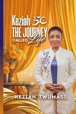 bokomslag Keziah@50-The Journey Called Life