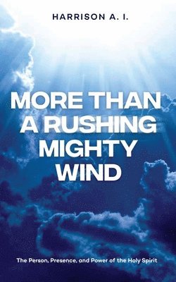 More Than A Mighty Rushing Wind 1