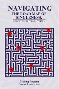 bokomslag Navigating the Road Map of Singleness.