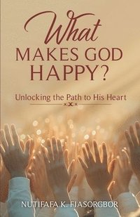 bokomslag What Makes God Happy?