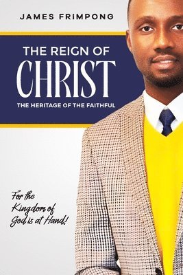 The Reign of Christ, The Heritage of the Faithful 1