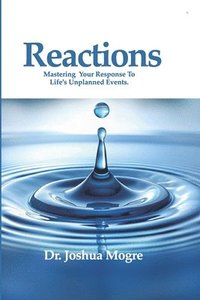 bokomslag Reactions: Mastering Your Response to Life's Unplanned Events