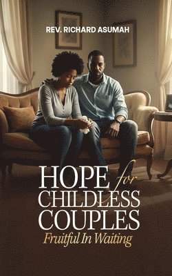 Richard Asumah - Hope for Childless Couples, Häftad