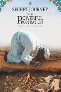 bokomslag The Secret Journey to a Powerful Prostration