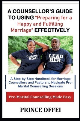bokomslag Counsellor's Guide to Using "Preparing for a Happy and Fulfilling Marriage" Effectively