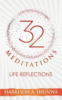bokomslag 32 MEDITATIONS (Life Reflections)