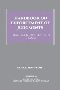 bokomslag Handbook on Enforcement of Judgments (Practice & Procedure in Ghana)