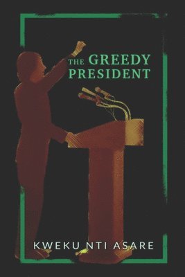 The Greedy President 1