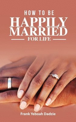 How to be Happily Married for Life 1