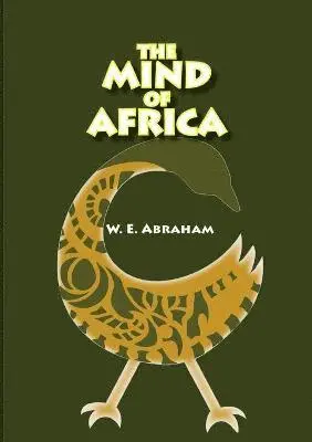 W E Abraham - Mind of Africa, Häftad. Tillgänglighet: Lägg i varukorg