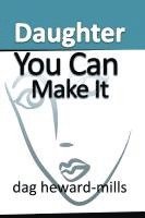 bokomslag Daughter You Can Make It