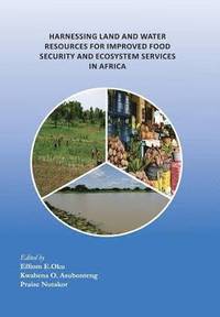 bokomslag Harnessing Land and Water Resources for Improved Food Security and Ecosystem Services in Africa