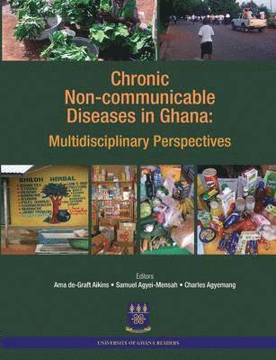 Chronic Non-Communicable Diseases in Ghana. Multidisciplinary Perspectives 1