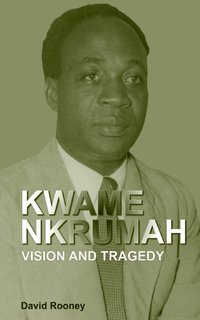 bokomslag Kwame Nkrumah. Vision and Tragedy