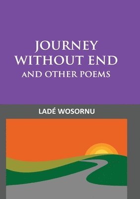 bokomslag Journey Without End and other Poems