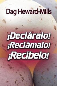 bokomslag ¡Decláralo! ¡Reclámalo! ¡Recíbelo!