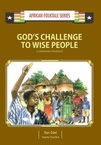 bokomslag God's Challenge to Wise People: A Ghanaian Folktale