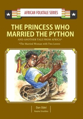 The Princess Who Married the Python and Another Tale from Africa: Gambian & Ghanaian Folktale 1