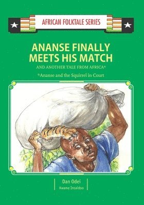 bokomslag Ananse Finally Meets His Match and Another Tail from Africa: Ghanaian Folktale