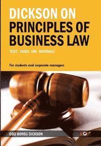 bokomslag Dickson on Principles of Business Law: Text, Cases and Materials