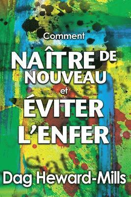 bokomslag Comment Naître de nouveau et comment éviter l'enfer