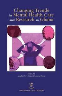bokomslag Changing Trends in Mental Health Care and Research in Ghana