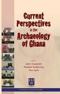 bokomslag Current Perspectives in the Archaeology of Ghana
