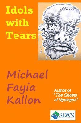 Michael Fayia Kallon - Idols with Tears, Häftad. Tillgänglighet: Lägg i varukorg