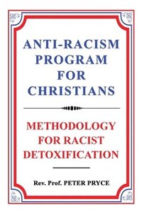 bokomslag Anti-Racism Program for Christians: Methodology for Racist Detoxification