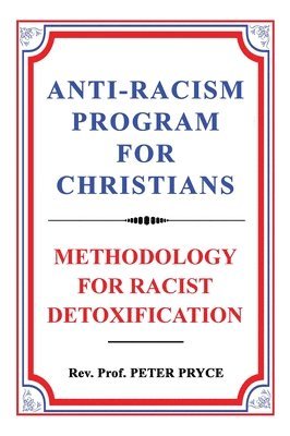 bokomslag Anti-Racism Program for Christians: Methodology for Racist Detoxification