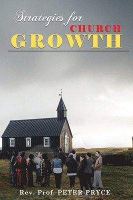 Peter Pryce, Peter Rev. Pryce - Strategies for Church Growth, Inbunden