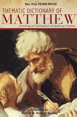 Thematic Dictionary of Matthew: Intralingual Translation of Spiritual Themes 1