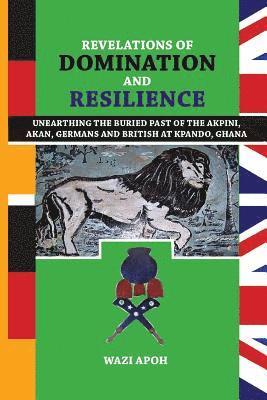 Wazi Apoh - Revelations of Dominance and Resilience, Häftad. Tillgänglighet: Lägg i varukorg