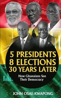 bokomslag 5 Presidents, 8 Elections, 30 Years Later