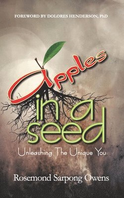 Rosemond Sarpong Owens - Apples in A Seed: Unleashing the Unique, Häftad