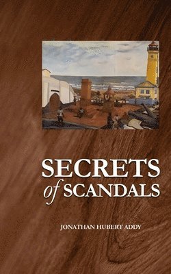 Jonathan Hubert Addy - Secrets of Scandals, Häftad
