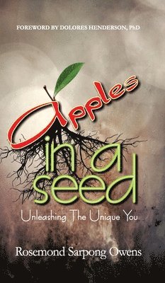 Rosemond Sarpong Owens - Apples in A Seed, Inbunden