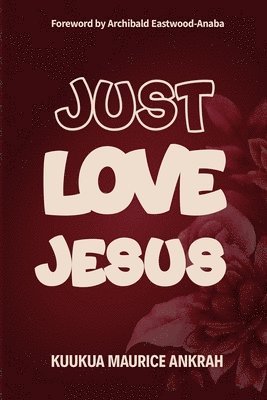 Just Love Jesus 1